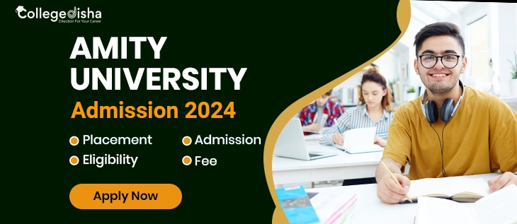 Amity University Admission Entrance Exam Ug Pg Courses Fees