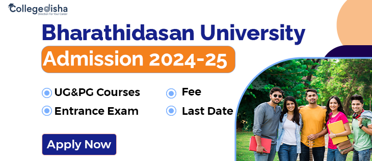 Bharathidasan University Admission 2024: Fees, & Last Date, Entrance Exam